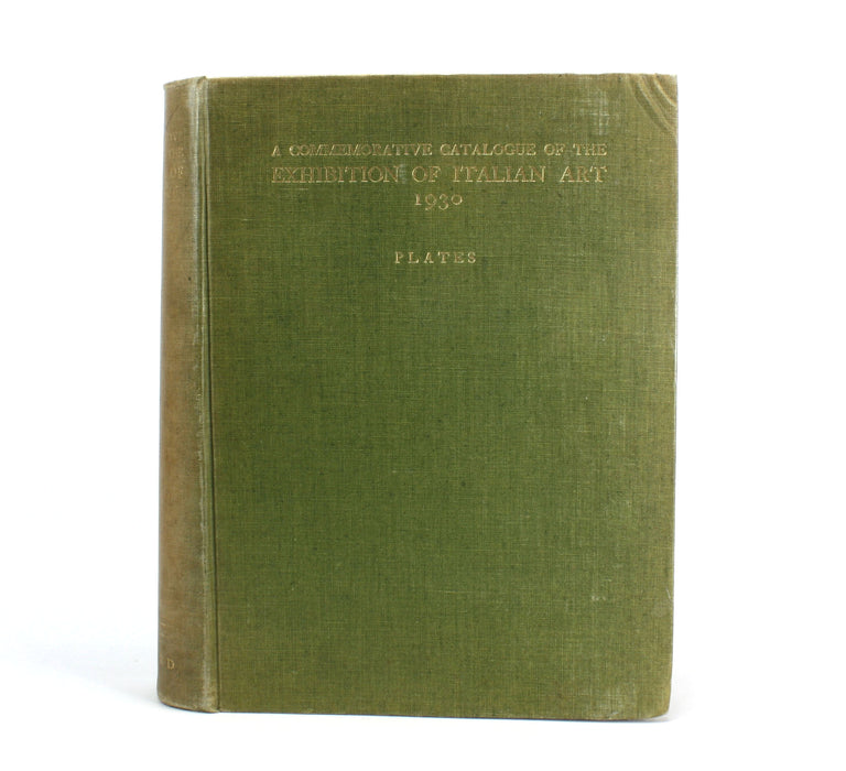 A Commemorative Catalogue of the Exhibition of Italian Art, Royal Academy, Burlington House, 1930