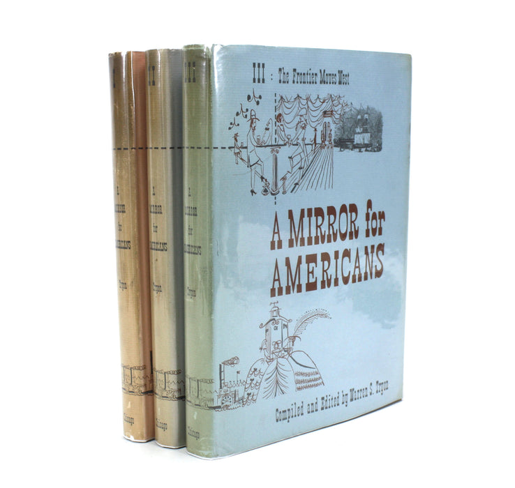 A Mirror for Americans; Life and Manners in the United States 1790-1870 as Recorded by American Travellers, Warren S. Tyron, 1952, 3 volumes, complete