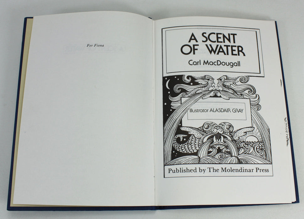 A Scent of Water, Carl MacDougall. Illustrated by Alasdair Gray. 1975 Molendinar Press Hardback.