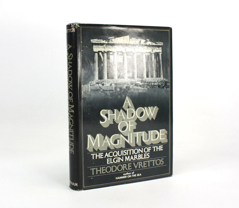 A Shadow of Magnitude; The Acquisition of the Elgin Marbles, Theodore Vrettos, 1974, William St Clair inscribed copy