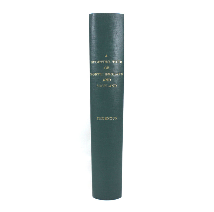A Sporting Tour Through the Northern Parts of England and Great Part of the Highlands of Scotland, Colonel T. Thornton, 1896 Limited edition