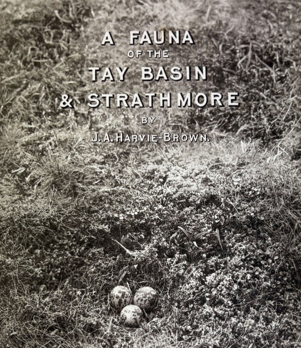 A Vertebrate Fauna of Scotland; A Fauna of the Tay Basin and Strathmore, J.A. Harvie-Brown, 1906