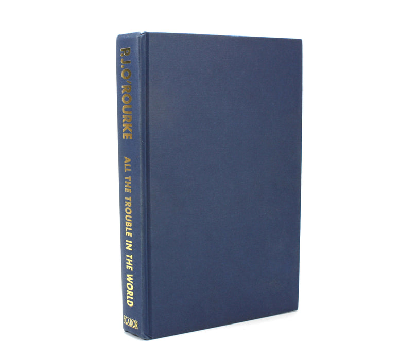 All the Trouble in the World, P.J. O'Rourke, Signed copy