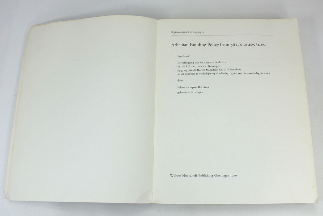Athenian Building Policy from 561/0 to 405/4 B.C., Johannes Spiko Boersma, 1970. Doctoral Thesis.