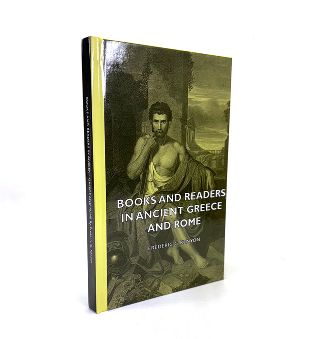 Books and Readers in Ancient Greece and Rome, Frederic G. Kenyon, Modern facsimile of 1932 Clarendon Press edition