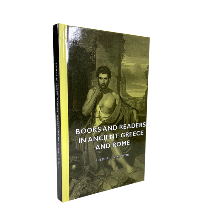 Books and Readers in Ancient Greece and Rome, Frederic G. Kenyon, Modern facsimile of 1932 Clarendon Press edition
