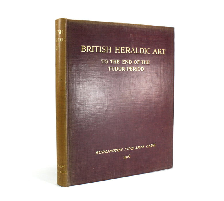 Burlington Fine Arts Club; Catalogue of a Collection of Objects of British Heraldic Art, 1916