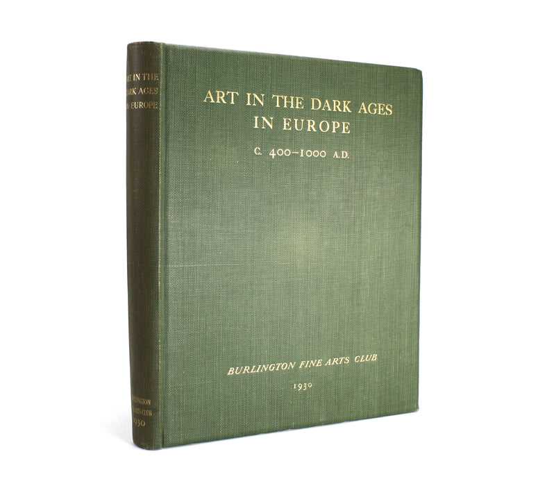 Burlington Fine Arts Club; Catalogue of an Exhibition of Art in the Dark Ages in Europe, 1930