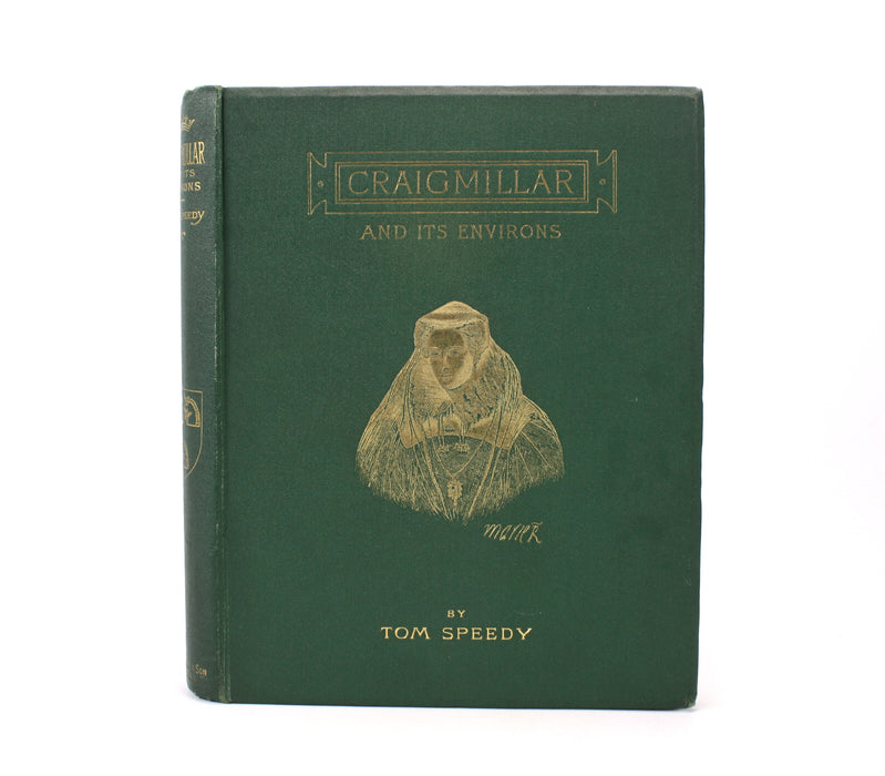 Craigmillar and Its Environs, with Notices of the Topography, Natural History, and Antiquities of the District, Tom Speedy, 1892