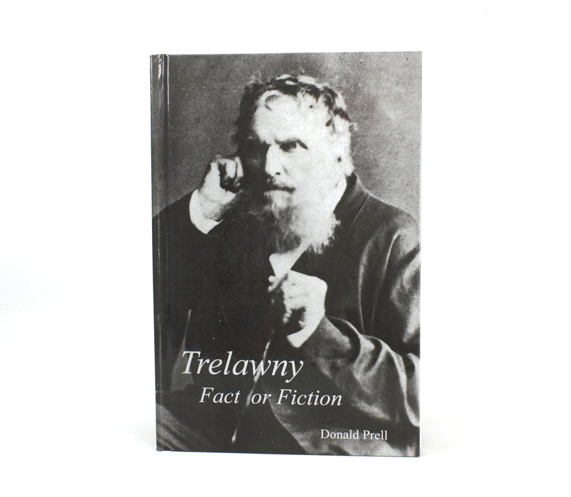Edward John Trelawny; Fact or Fiction, Donald. B. Prell, 2008. Limited edition.