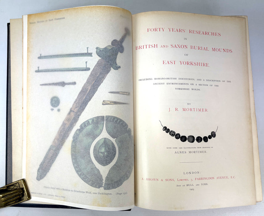 Forty Years' Researches in British and Saxon Burial Mounds of East Yorkshire, J.R. Mortimer, 1905