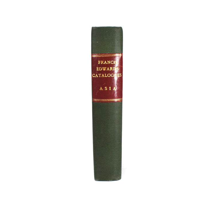 Francis Edwards Catalogue; Classified Catalogue of Books, Pamphlets, Maps, Views, &c. Relating to Asia, c. 1910