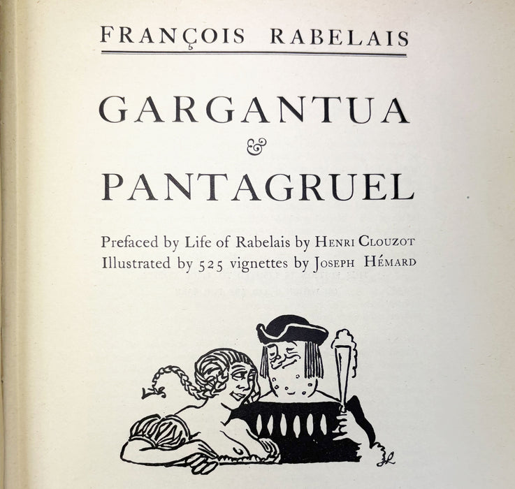 Gargantua & Pantagruel by Francois Rabelais. Preface by Henri Clouzot. Illustrated by Joseph Hemard. John Hamilton, London, 1927 Limited Edition