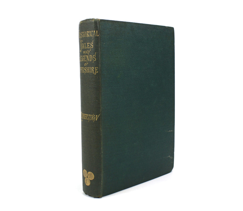 Historical Tales and Legends of Ayrshire, William Robertson, 1889