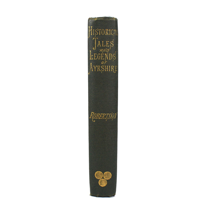 Historical Tales and Legends of Ayrshire, William Robertson, 1889