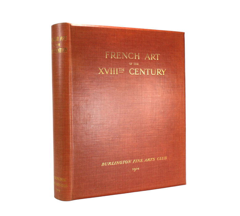 Burlington Fine Arts Club; French Art of the Eighteenth Century, 1914