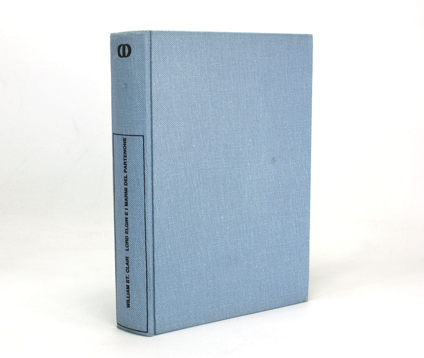 Lord Elgin e i marmi del Partenone, William St Clair, 1st Italian edition, 1968