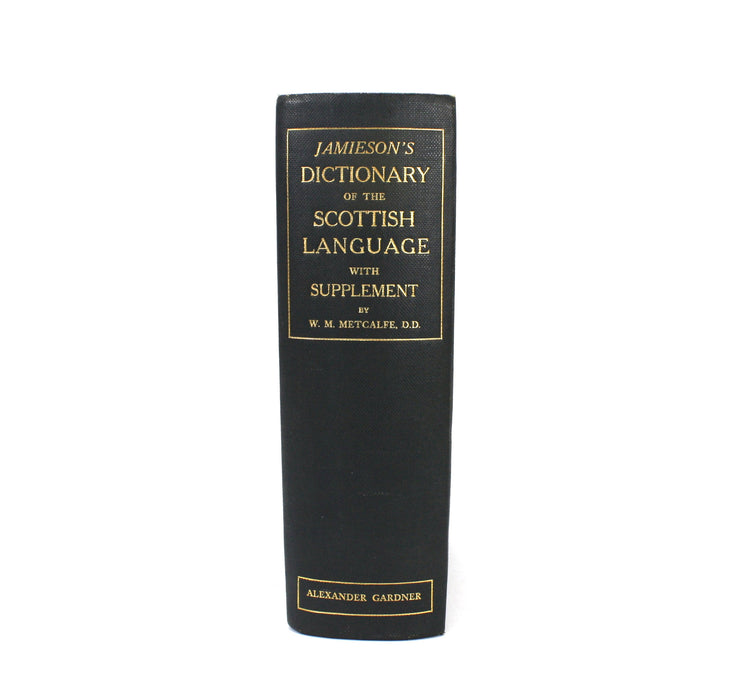 Jamieson's Dictionary of The Scottish Language, J. Johnstone, Dr. Longmuir, W.M. Metcalfe, 1927