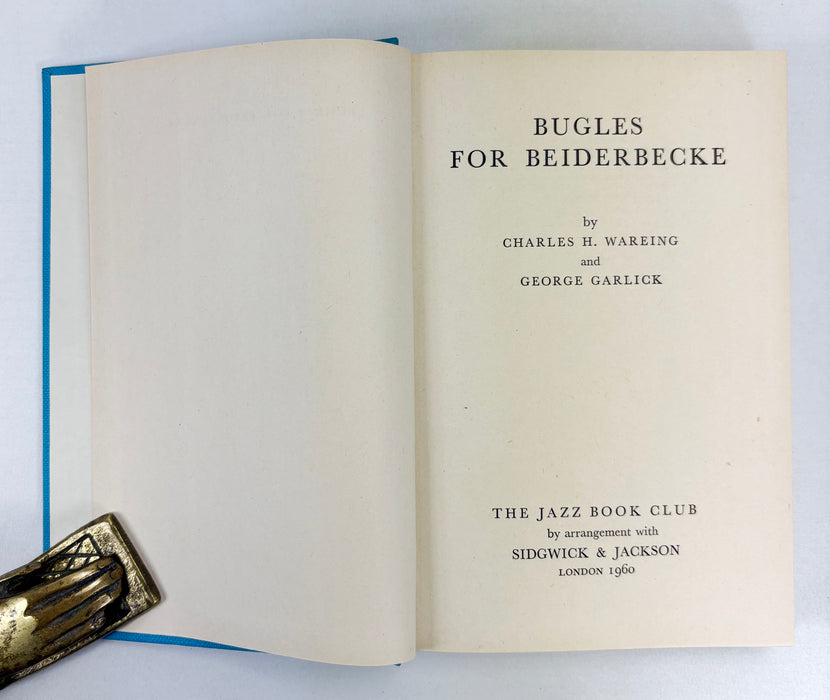 Jazz Book Club; Bugles for Beiderbecke, Charles H. Wareing & George Garlick, 1960
