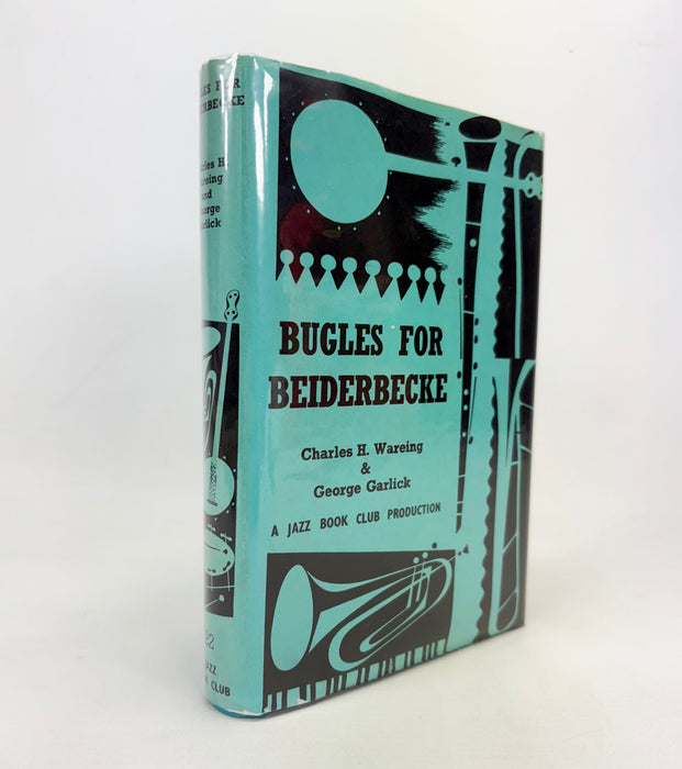 Jazz Book Club; Bugles for Beiderbecke, Charles H. Wareing & George Garlick, 1960