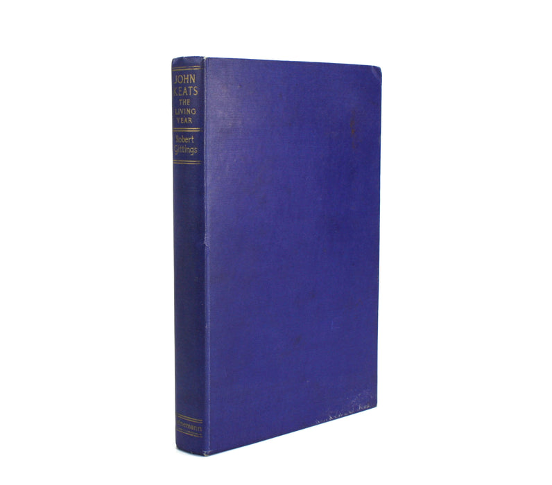John Keats; The Living Year, 21 September 1818 to 21 September 1819, Robert Gittings, 1954