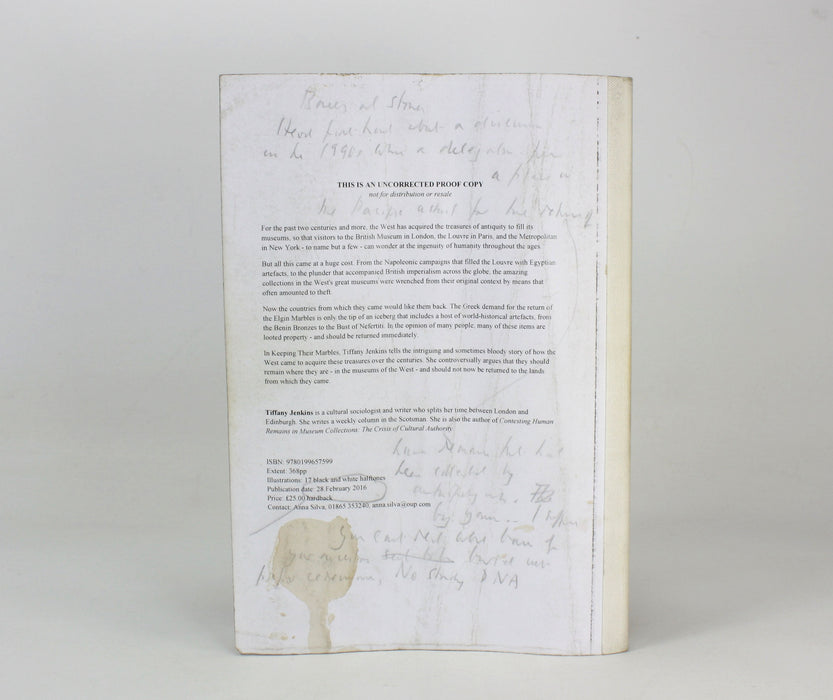 Keeping Their Marbles; How the Treasures of the Past Ended Up in Museums, Tiffany Jenkins, Proof copy with detailed annotations by William St Clair