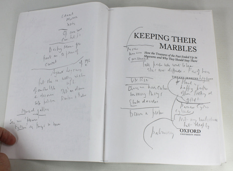 Keeping Their Marbles; How the Treasures of the Past Ended Up in Museums, Tiffany Jenkins, Proof copy with detailed annotations by William St Clair