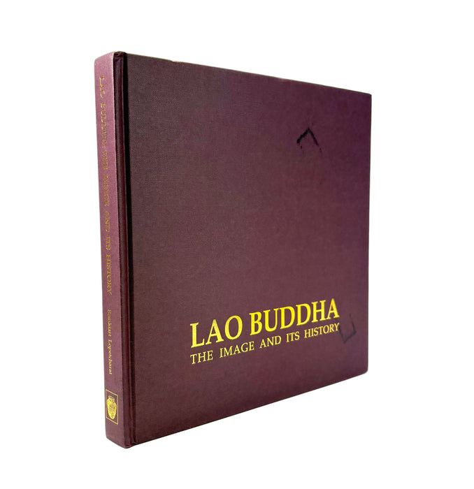 Lao Buddha, The Image and Its History by Somkiart Lopetcharat. 2000