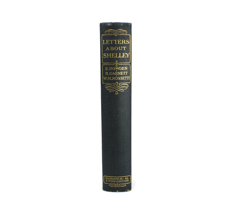 Letters About Shelley; Interchanged by Three Friends – Edward Dowden, Richard Garnett and W. Michael Rossetti., R.S. Garnett, 1917