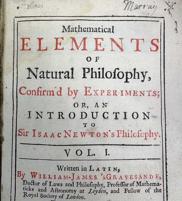 Mathematical Elements of Natural Philosophy, Confirm'd by Experiments; Or, An Introduction to Sir Isaac Newton's Philosophy, William-James Gravesande, 1726