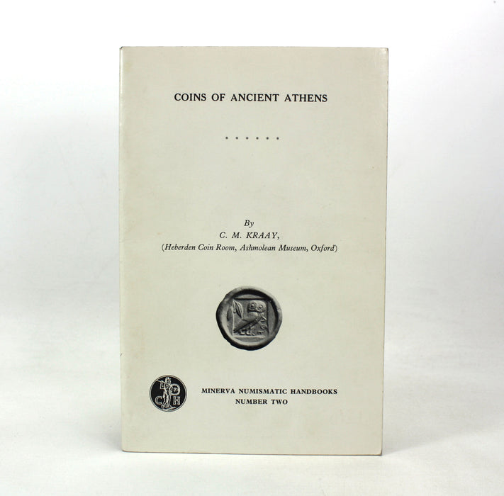 Minerva Numismatic Handbooks Number Two; Coins of Ancient Athens, C.M. Kraay, 1968