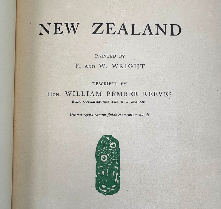 New Zealand; Painted by F. and W. Wright, Described by Hon. William Pember Reeves, 1908