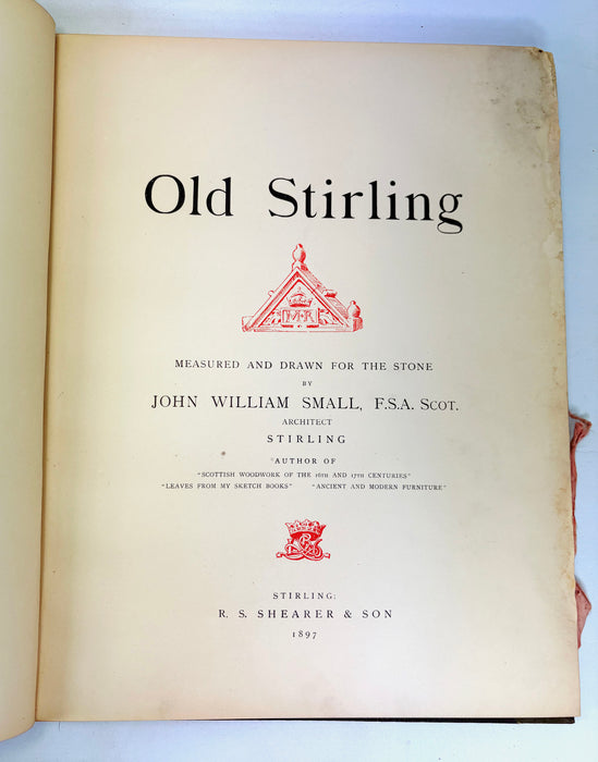Old Stirling, Measured and Drawn for the Stone, John William Small, 1897, Limited Edition 8/400