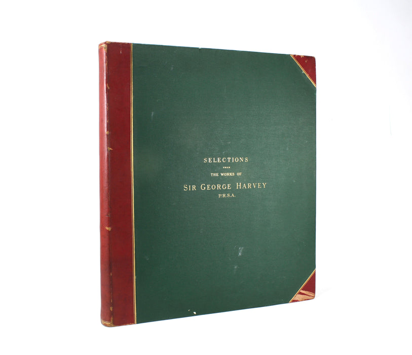Selections from the Works of Sir George Harvey, P.R.S.A., Described by Rev. A.L. Simpson and Photographed by Thomas Annan