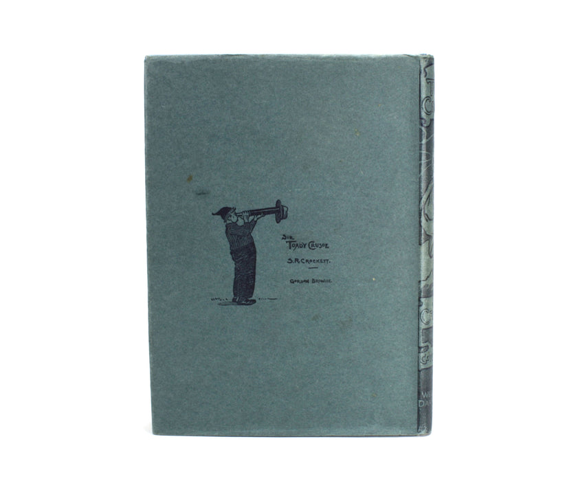 Sir Toady Crusoe, S.R. Crockett, 1905. With scarce dustjacket.