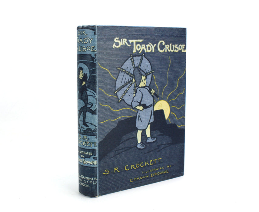 Sir Toady Crusoe, S.R. Crockett, 1905. With scarce dustjacket.