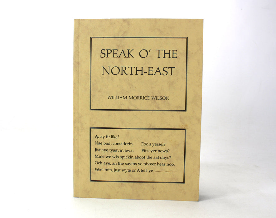 Speak O' The North-East, William Morrice Wilson, 1993