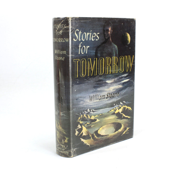 Stories for Tomorrow; An Anthology of Modern Science Fiction, William Sloane, 1955