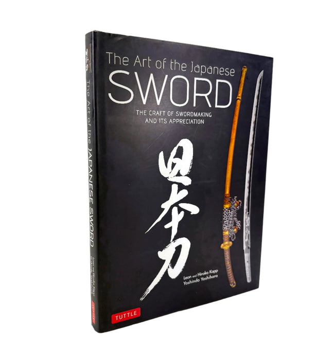The Art of the Japanese Sword; The Craft of Swordmaking and its Appreciation, Leon and Hiroko Kapp, Yoshindo Yoshihara