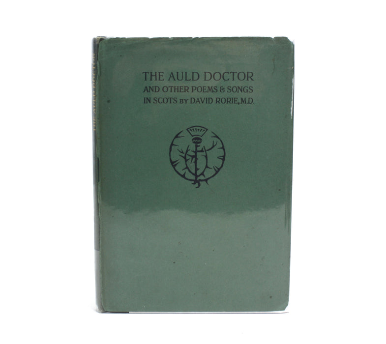 The Auld Doctor and Other Poems and Songs in Scots, David Rorie M.D., 1921