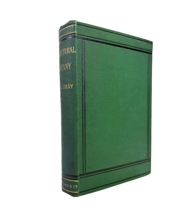 The Botanical Text-Book; Part I; Structural Botany or Organography on the Basis of Morphology, Asa Gray, 1880