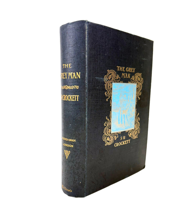 The Grey Man, by S.R. Crockett. Signed Illustrated edition, limited to 250 copies.