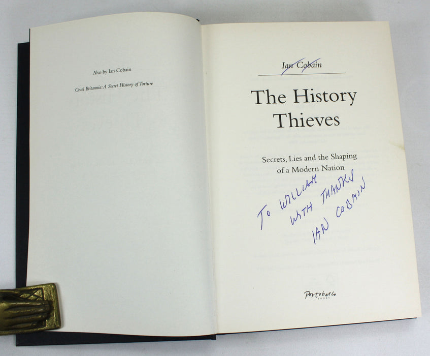 The History Thieves; Secrets, Lies and the Shaping of a Modern Nation, Ian Cobain, Signed