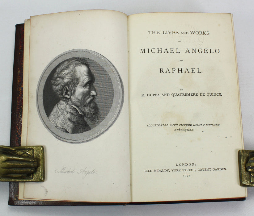 The Lives and Works of Michael Angelo and Raphael, R. Duppa and Quatremere De Quincy, 1872