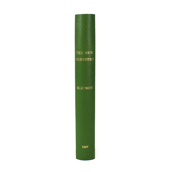 The New Forestry, or the Continental System Adapted to British Woodlands and Game Preservation, John Simpson, 1903