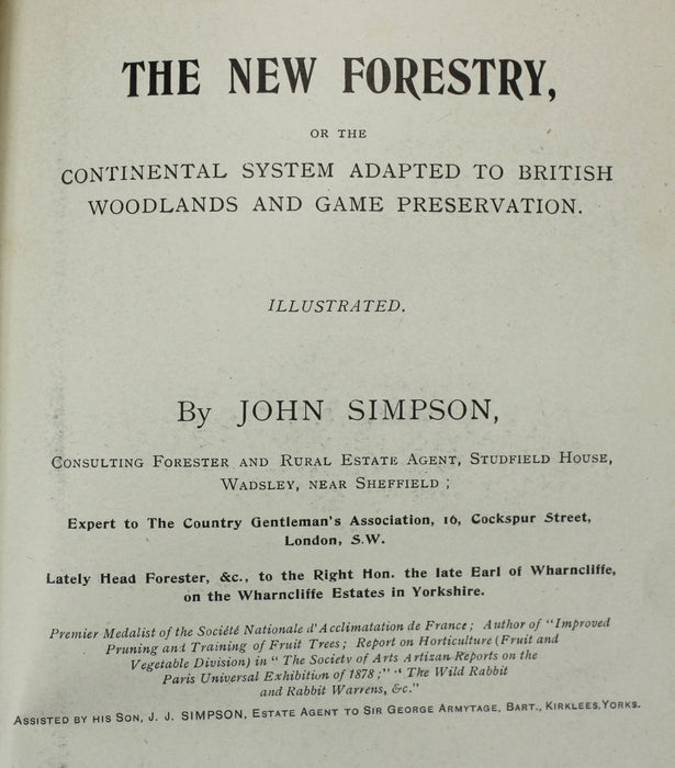 The New Forestry, or the Continental System Adapted to British Woodlands and Game Preservation, John Simpson, 1903