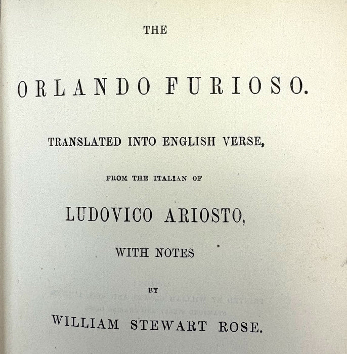 The Orlando Furioso, Translated into English Verse, from the Italian of Ludovico Ariosto, with Notes by William Stewart Rose, 1880