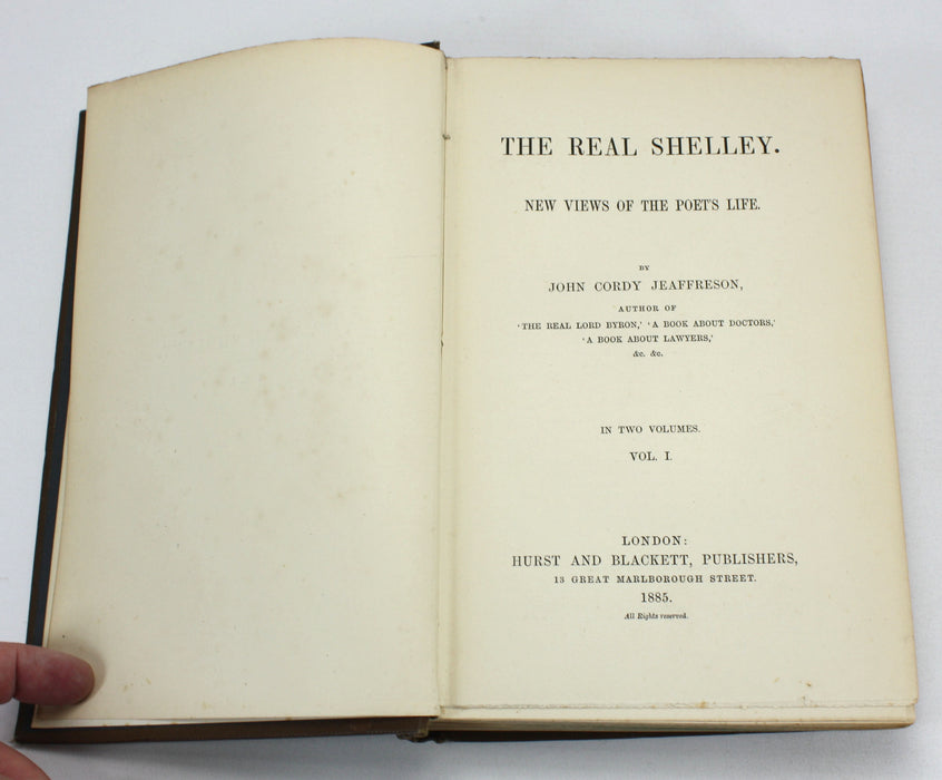 The Real Shelley; New Views on the Poet's Life, John Cordy Jeaffreson, 2 Vols, 1885