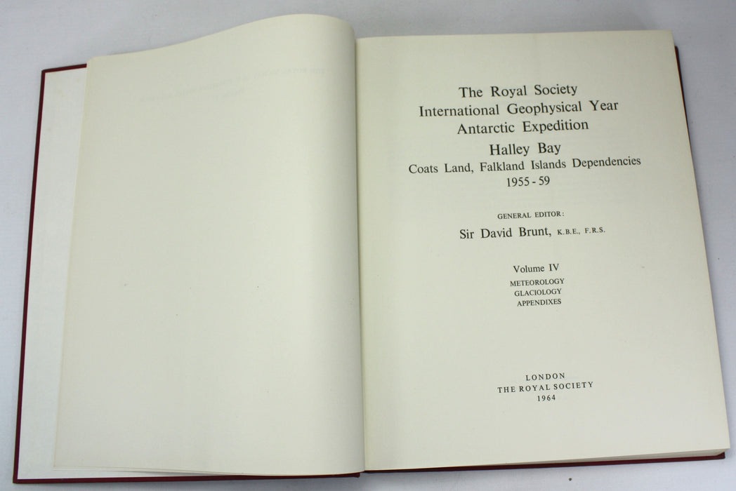 The Royal Society Geophysical Year Antarctic Expedition; Halley Bay, Coats Land, Falkland Island Dependencies, 1955-59, 4 Vols Complete