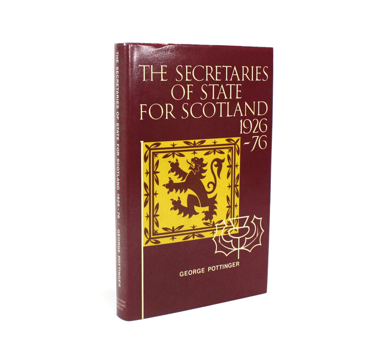 The Secretaries of State for Scotland 1926-76; Fifty Years of the Scottish Office, George Pottinger, 1979